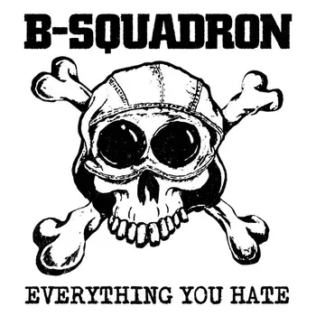 B-Squadron : Everything You Hate